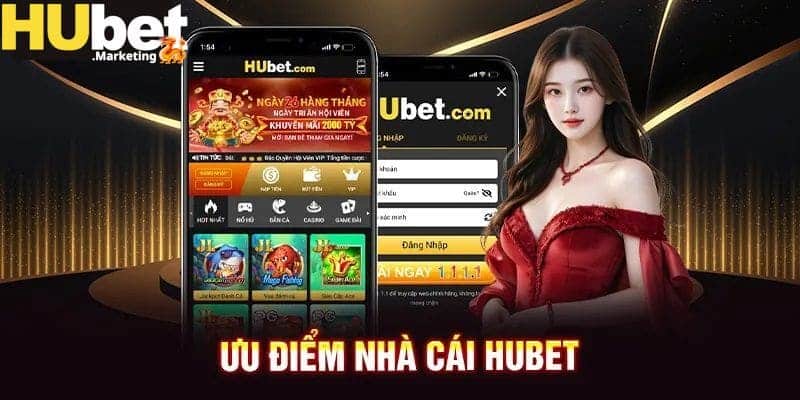 Ưu điểm vượt trội tại HUBET