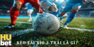 Tỷ lệ tài xỉu 3 trái hấp dẫn trong cá cược thể thao vua